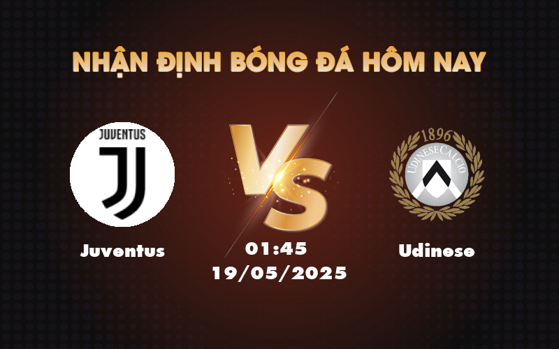 Soi kèo Juventus vs Udinese Đẳng cấp vượt trội hay bất ngờ tại Serie A 1 juventus udinese 19 05 seria a